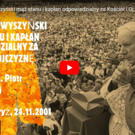 Kardynał Wyszyński mąż stanu i kapłan odpowiedzialny za Kościół i Ojczyznę - wykład