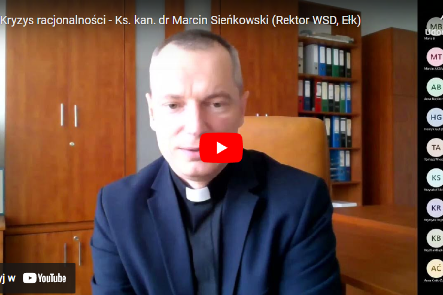 Kryzys racjonalności - Ks. kan. dr Marcin Sieńkowski (Rektor WSD, Ełk)