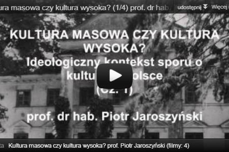 Kultura masowa czy kultura wysoka? Ideologiczny kontekst sporu o kulturę w Polsce - wykład